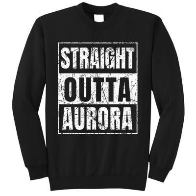 Straight Outta Aurora Illinois State Sweatshirt