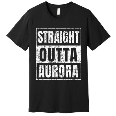 Straight Outta Aurora Illinois State Premium T-Shirt