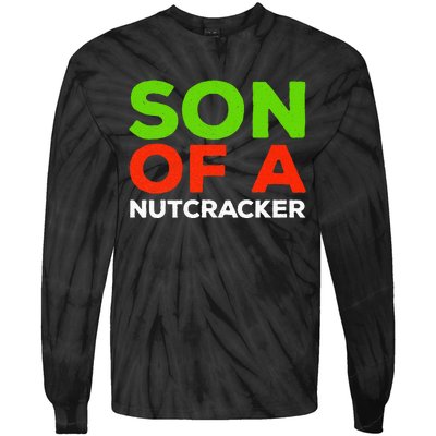 Son Of A Nutcracker Christmas Tie-Dye Long Sleeve Shirt