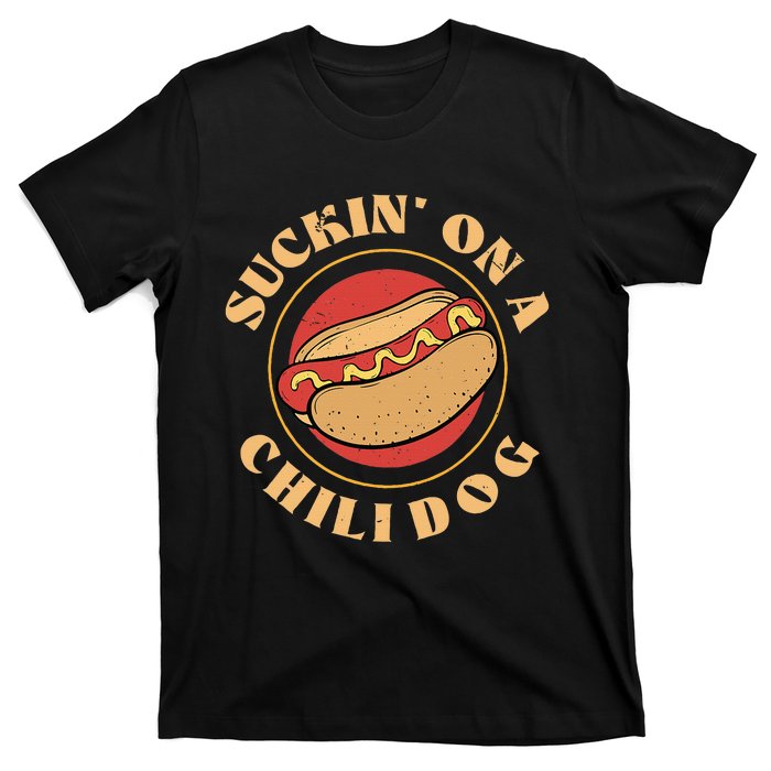 Suckin On A Chili Dog Foodie Hotdog Lover T-Shirt