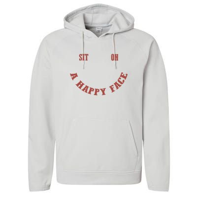 Sit On A Happy Face Funny Performance Fleece Hoodie