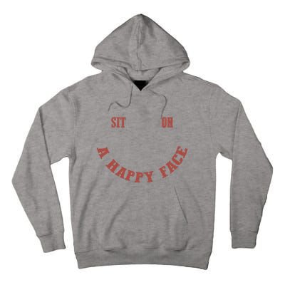 Sit On A Happy Face Funny Tall Hoodie