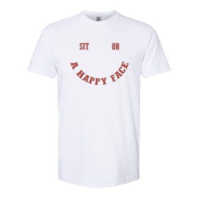 Sit On A Happy Face Funny Softstyle® CVC T-Shirt