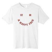 Sit On A Happy Face Funny Tall Fusion ChromaSoft Performance T-Shirt