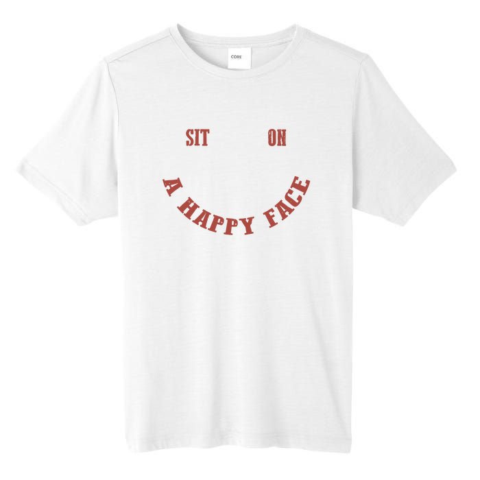 Sit On A Happy Face Funny Tall Fusion ChromaSoft Performance T-Shirt