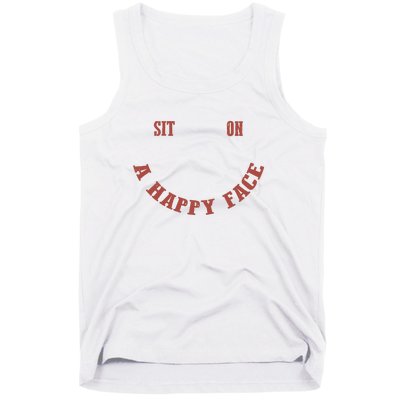 Sit On A Happy Face Funny Tank Top