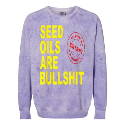 Seed Oils Are Bullshit Oils Unhealthy Foods Colorblast Crewneck Sweatshirt