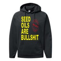 Seed Oils Are Bullshit Oils Unhealthy Foods Performance Fleece Hoodie