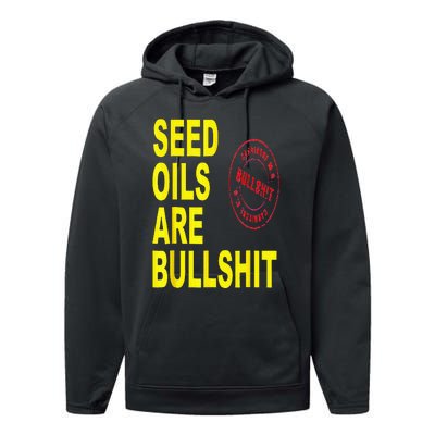 Seed Oils Are Bullshit Oils Unhealthy Foods Performance Fleece Hoodie