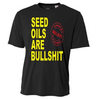 Seed Oils Are Bullshit Oils Unhealthy Foods Cooling Performance Crew T-Shirt