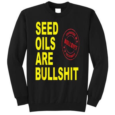 Seed Oils Are Bullshit Oils Unhealthy Foods Sweatshirt