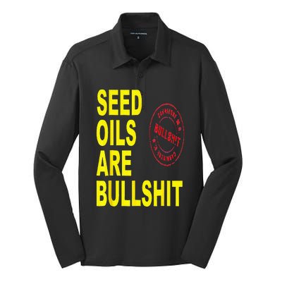 Seed Oils Are Bullshit Oils Unhealthy Foods Silk Touch Performance Long Sleeve Polo