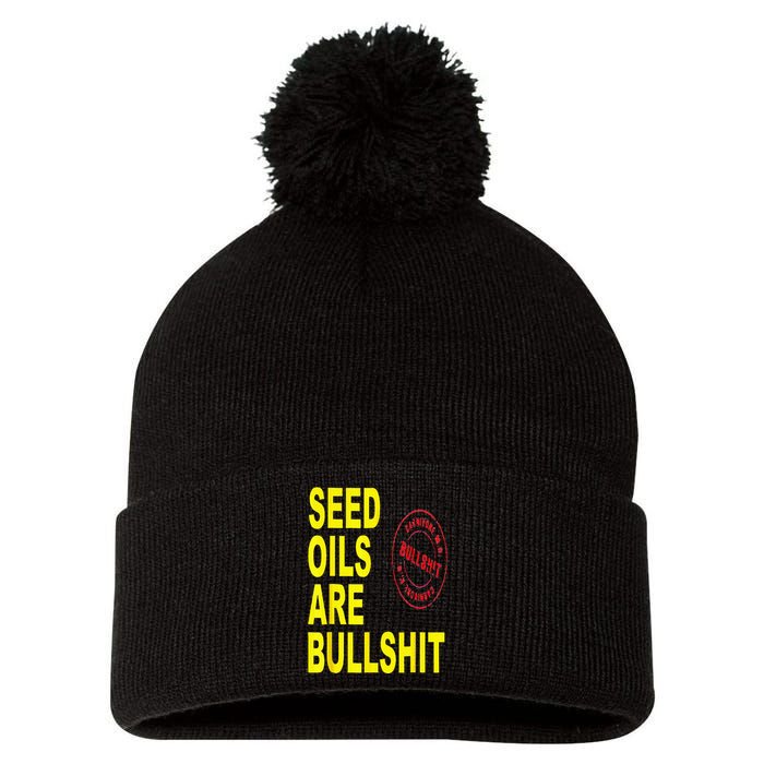 Seed Oils Are Bullshit Oils Unhealthy Foods Pom Pom 12in Knit Beanie