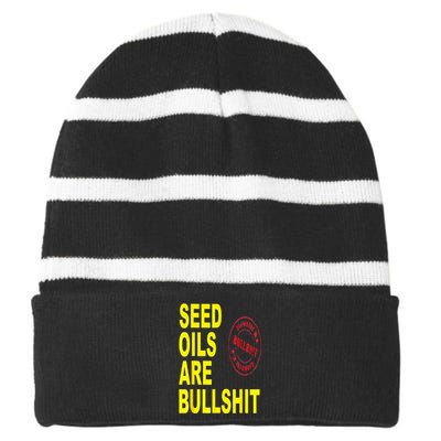 Seed Oils Are Bullshit Oils Unhealthy Foods Striped Beanie with Solid Band