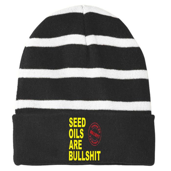 Seed Oils Are Bullshit Oils Unhealthy Foods Striped Beanie with Solid Band