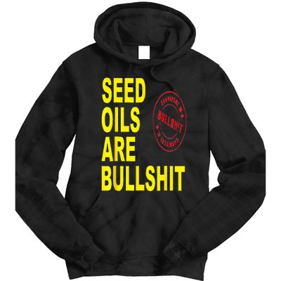 Seed Oils Are Bullshit Oils Unhealthy Foods Tie Dye Hoodie