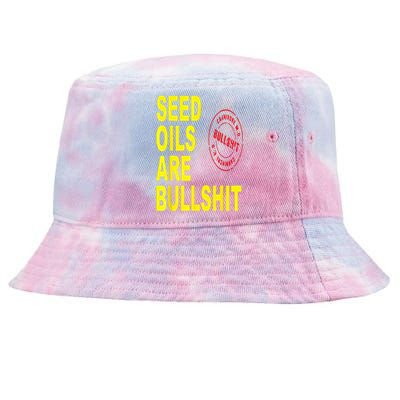 Seed Oils Are Bullshit Oils Unhealthy Foods Tie-Dyed Bucket Hat