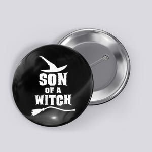 Son Of A Witch Funny Witch Inspired Gifts Button