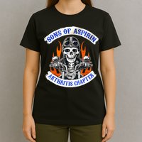 Sons Of Aspirin Arthritis Chapter For Funny Biker T-Shirt