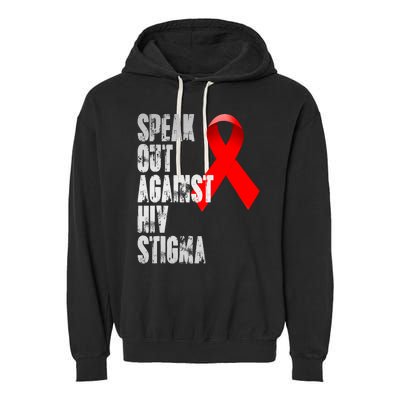 Speak Out Against Hiv Stigma World Aids Day Garment-Dyed Fleece Hoodie