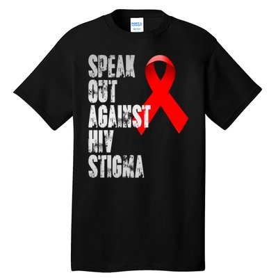 Speak Out Against Hiv Stigma World Aids Day Tall T-Shirt