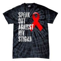 Speak Out Against Hiv Stigma World Aids Day Tie-Dye T-Shirt