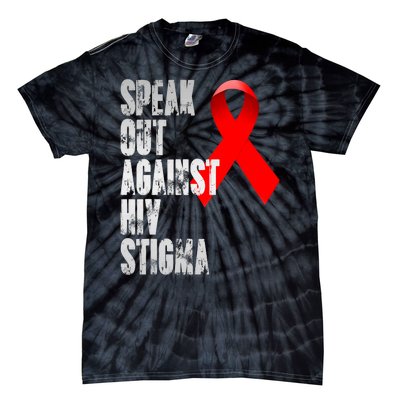 Speak Out Against Hiv Stigma World Aids Day Tie-Dye T-Shirt