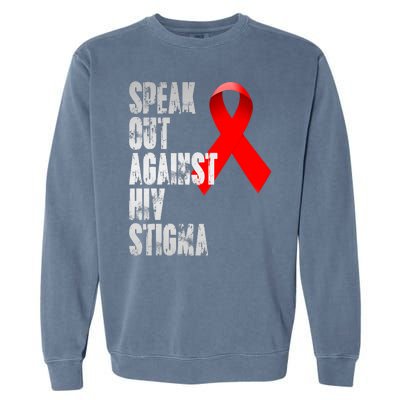 Speak Out Against Hiv Stigma World Aids Day Garment-Dyed Sweatshirt