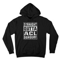 Straight Outta ACL Surgery Funny ACL Surgery Recovery  Hoodie