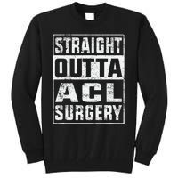 Straight Outta ACL Surgery Funny ACL Surgery Recovery  Tall Sweatshirt