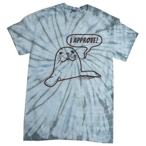 Seal Of Approval From A Seal Fanatic Tie-Dye T-Shirt