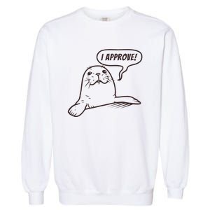 Seal Of Approval From A Seal Fanatic Garment-Dyed Sweatshirt