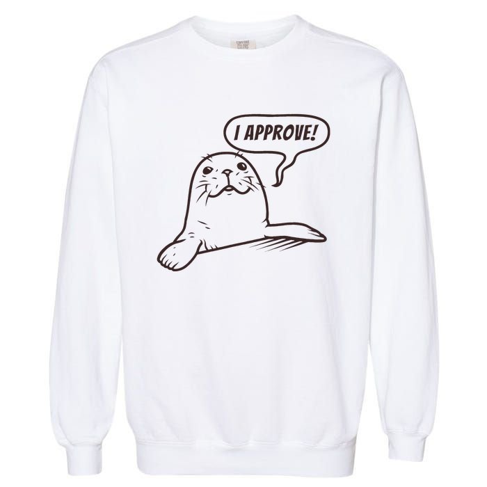 Seal Of Approval From A Seal Fanatic Garment-Dyed Sweatshirt