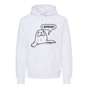 Seal Of Approval From A Seal Fanatic Premium Hoodie