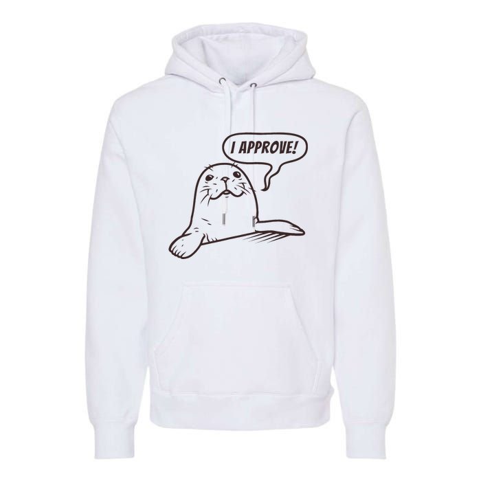 Seal Of Approval From A Seal Fanatic Premium Hoodie