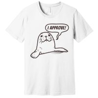 Seal Of Approval From A Seal Fanatic Premium T-Shirt