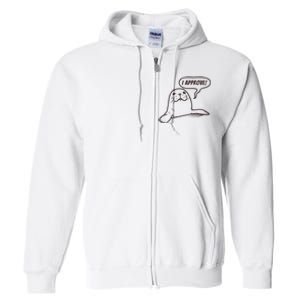 Seal Of Approval From A Seal Fanatic Full Zip Hoodie