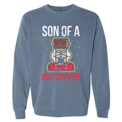 Son Of A Nutcracker Christmas Garment-Dyed Sweatshirt