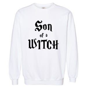 Son Of A Witch Garment-Dyed Sweatshirt