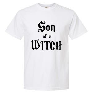 Son Of A Witch Garment-Dyed Heavyweight T-Shirt