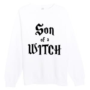 Son Of A Witch Premium Crewneck Sweatshirt