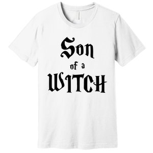 Son Of A Witch Premium T-Shirt