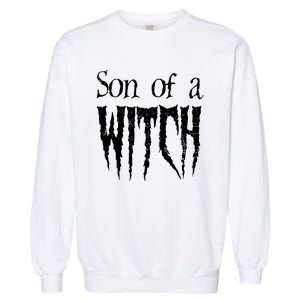 Son Of A Witch Spooky Halloween Wiccan Garment-Dyed Sweatshirt