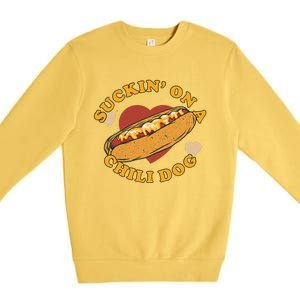 Suckin On A Chili Dog Foodie Funny Premium Crewneck Sweatshirt