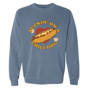 Suckin On A Chili Dog Foodie Funny Garment-Dyed Sweatshirt