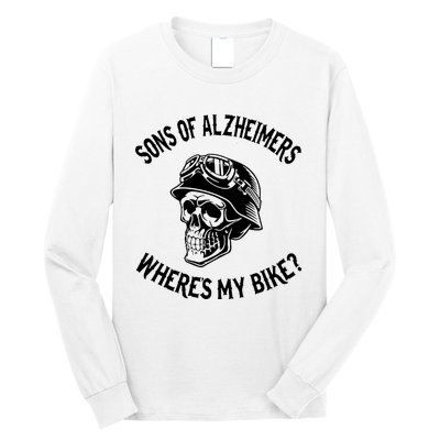 Sonz Of Alzheimers Wheres My Bike Long Sleeve Shirt