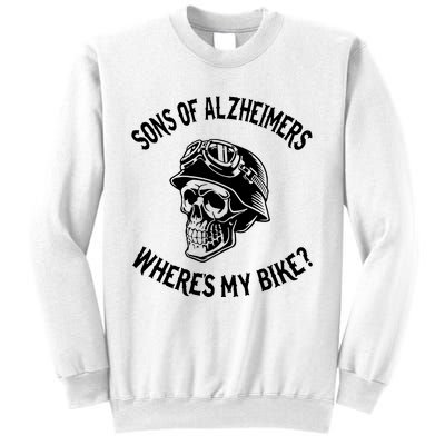 Sonz Of Alzheimers Wheres My Bike Sweatshirt