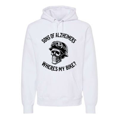 Sonz Of Alzheimers Wheres My Bike Premium Hoodie