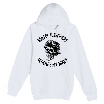 Sonz Of Alzheimers Wheres My Bike Premium Pullover Hoodie