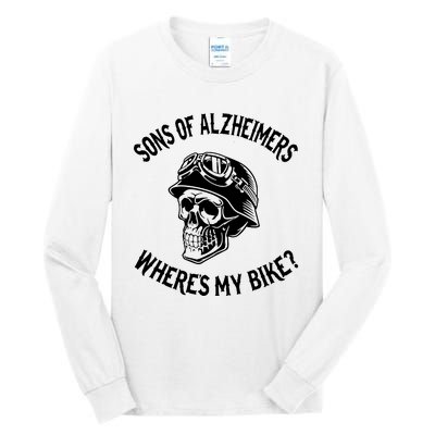 Sonz Of Alzheimers Wheres My Bike Tall Long Sleeve T-Shirt